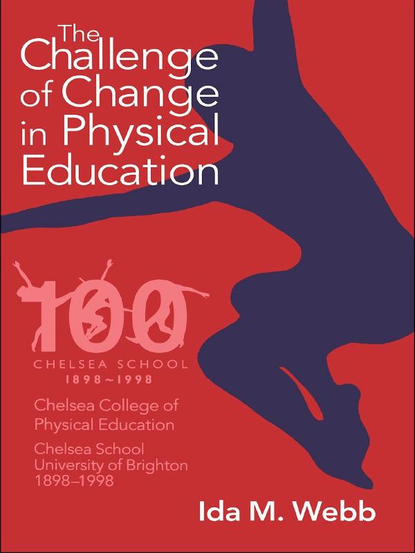 The Challenge of Change in Physical Education by Ida M. Webb
