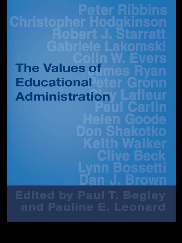 The Values of Educational Administration by Paul Begley, Pauline Leonard