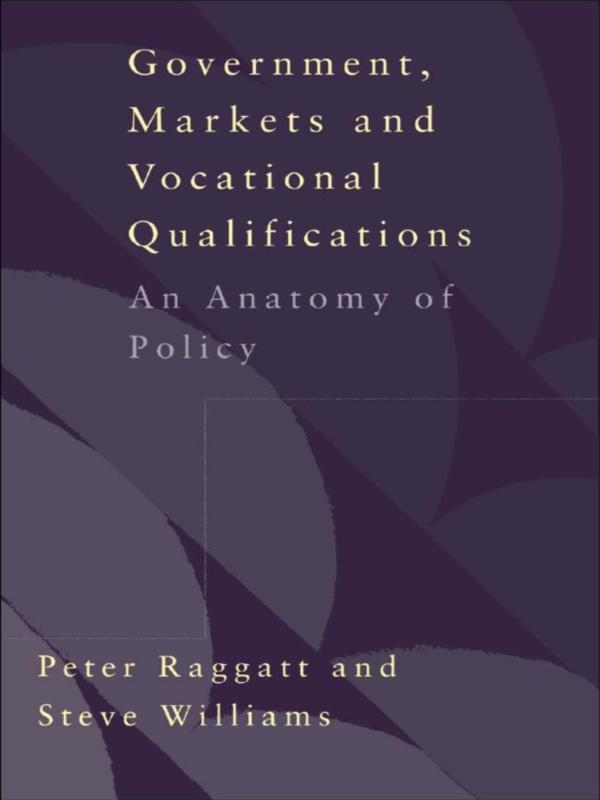 Government, Markets and Vocational Qualifications by Peter Raggatt, Steve Williams