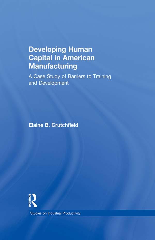 Developing Human Capital in American Manufacturing
