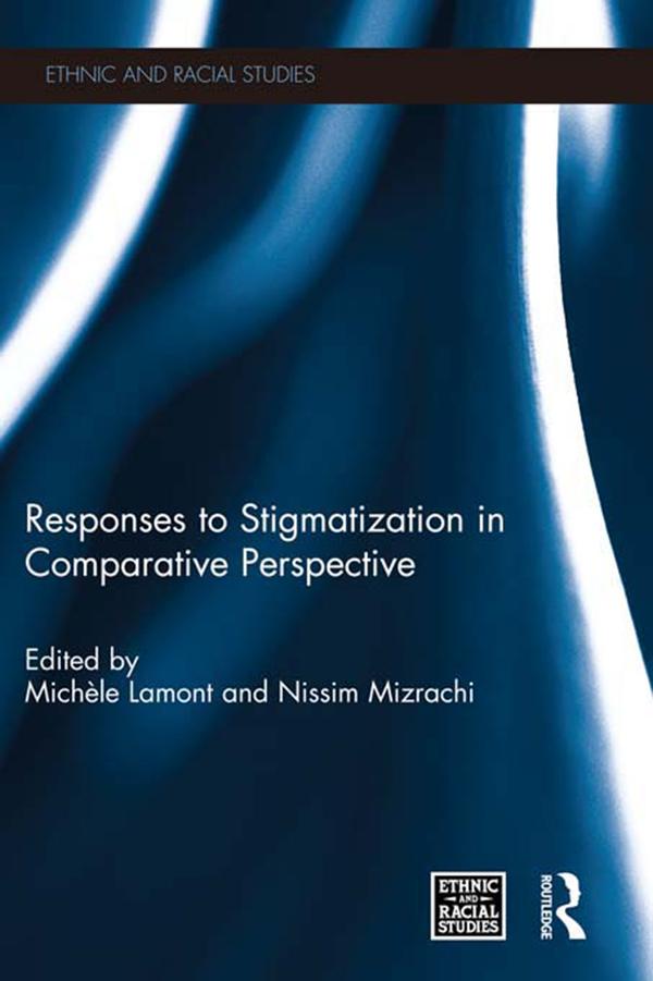 Responses to Stigmatization in Comparative Perspective by Michèle Lamont, Nissim Mizrachi