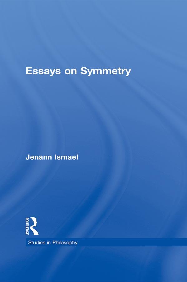 Essays on Symmetry by Jenann Ismael