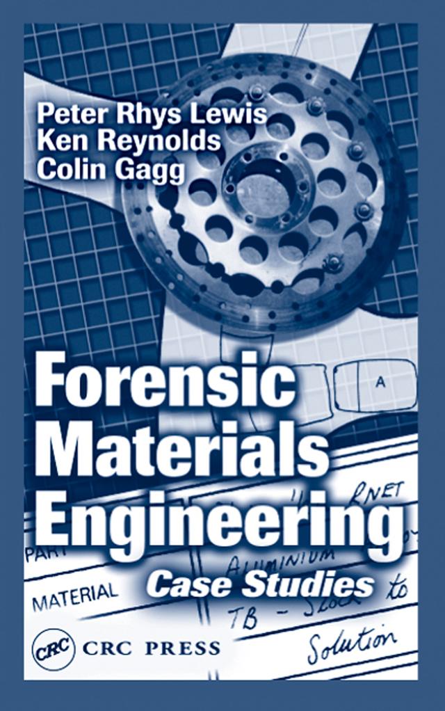 Forensic Materials Engineering by Colin Gagg, Ken Reynolds, Peter Rhys Lewis
