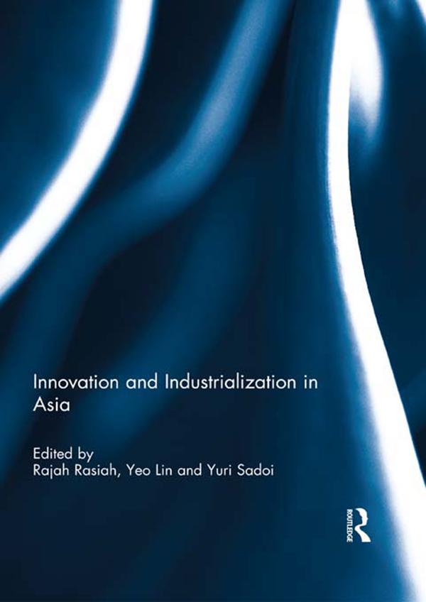 Innovation and Industrialization in Asia by Rajah Rasiah, Yeo Lin, Yuri Sadoi