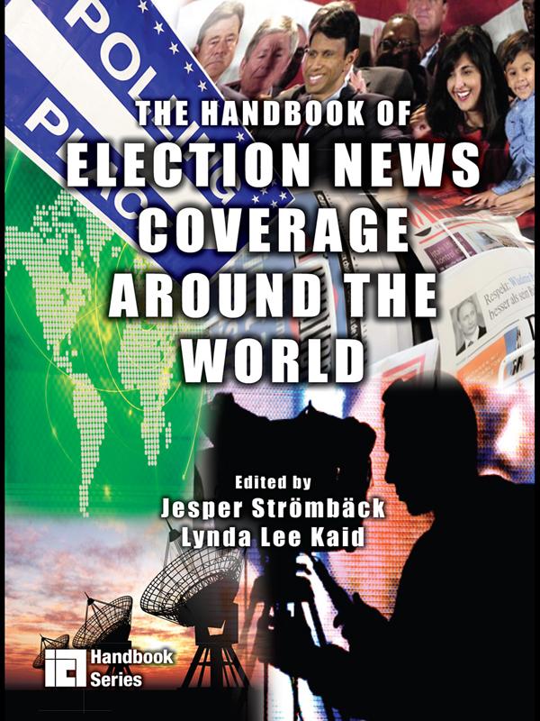 The Handbook of Election News Coverage Around the World by Jesper Strömbäck, Lynda Lee Kaid
