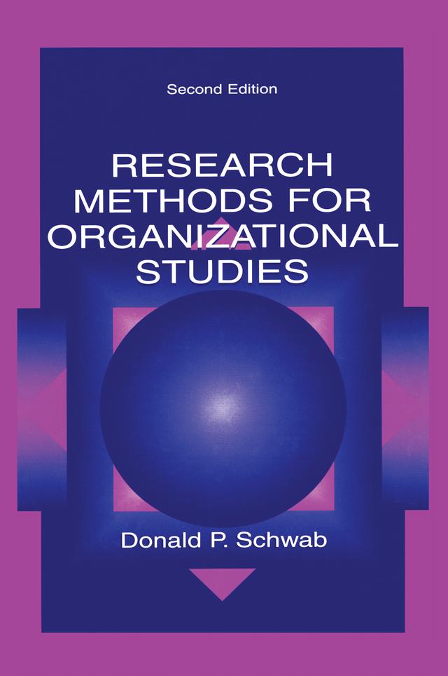 Research Methods for Organizational Studies by Donald P. Schwab