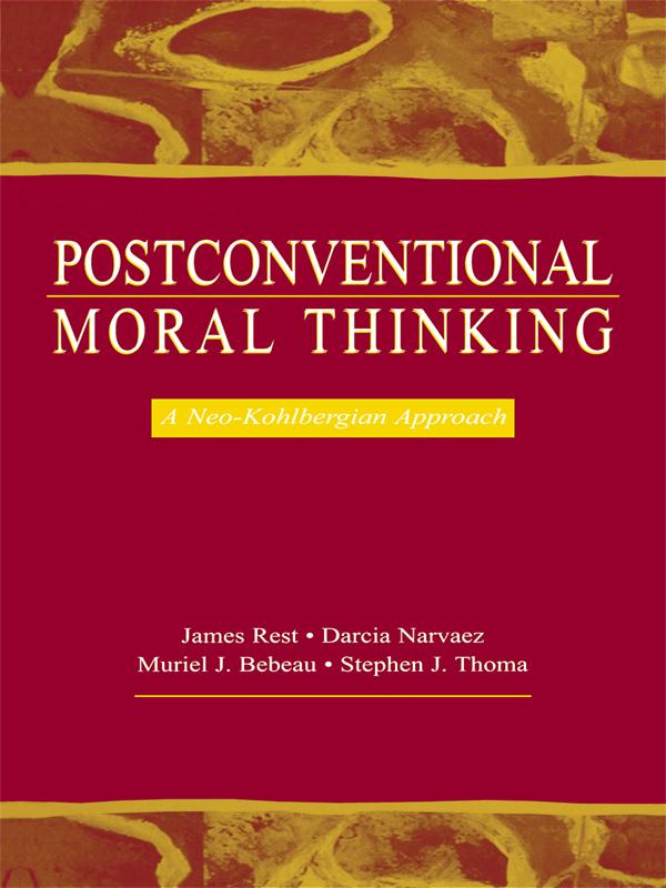 Postconventional Moral Thinking by Darcia Narv ez, James R. Rest, Muriel J. Bebeau, Stephen J. Thoma