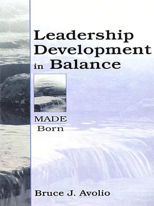 Leadership Development in Balance by Bruce J. Avolio
