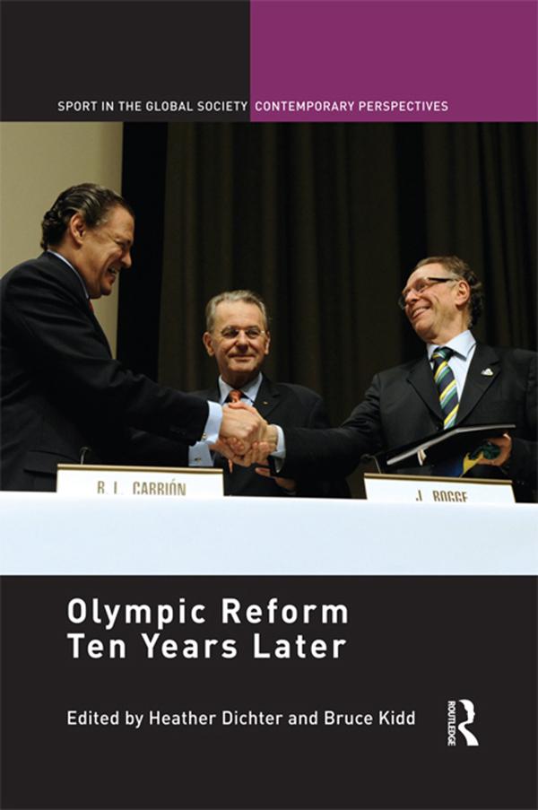 Olympic Reform Ten Years Later by Bruce Kidd, Heather Dichter