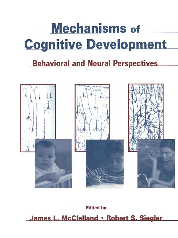 Mechanisms of Cognitive Development by James L. McClelland, Robert Siegler