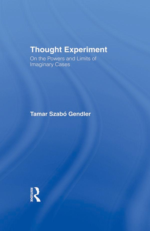 Thought Experiment by Tamar Szabo Gendler