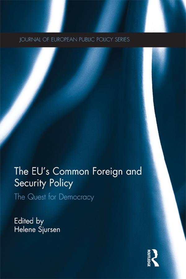 The EU’s Common Foreign and Security Policy by Helene Sjursen