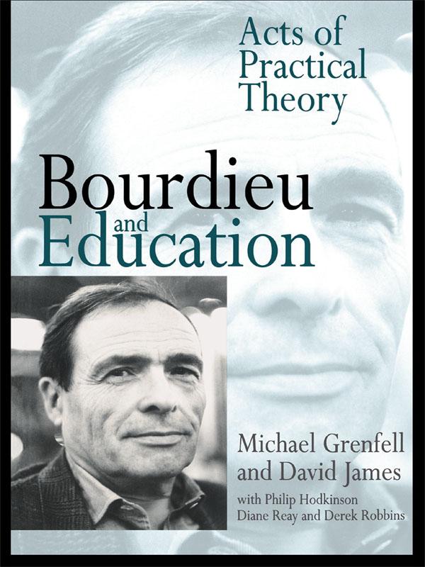 Bourdieu and Education by David James, Dr Michael Grenfell