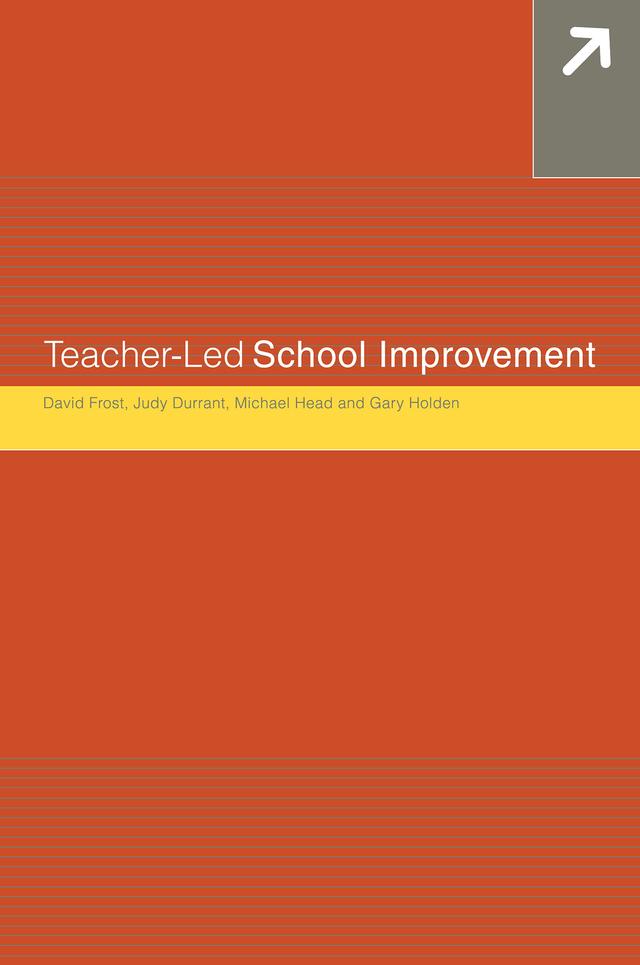 Teacher-Led School Improvement by David Frost, Gary Holden, Judith Durrant, Michael Head