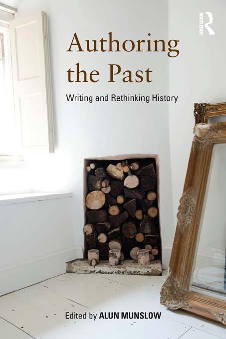 Authoring the Past by Alun Munslow