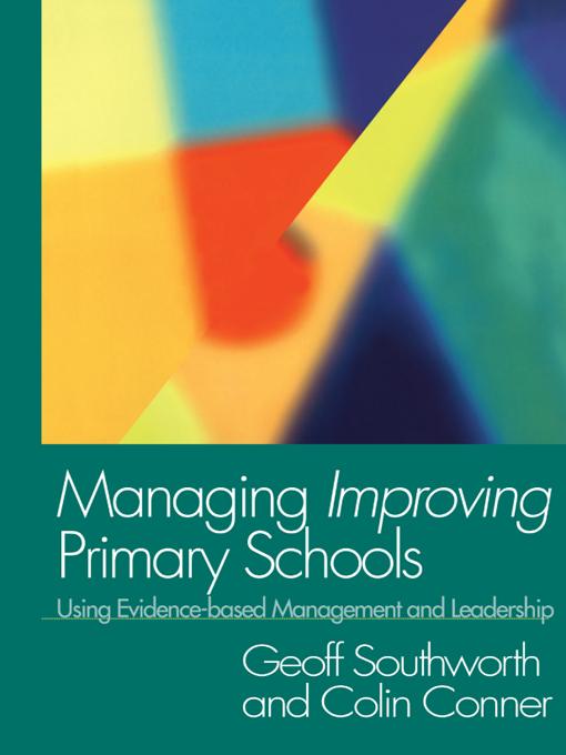 Managing Improving Primary Schools by Colin Conner, Geoff Southworth