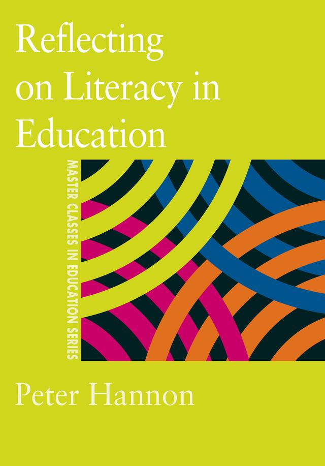Reflecting on Literacy in Education by Peter Hannon