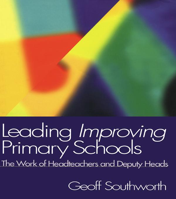 Leading Improving Primary Schools by Geoff Southworth