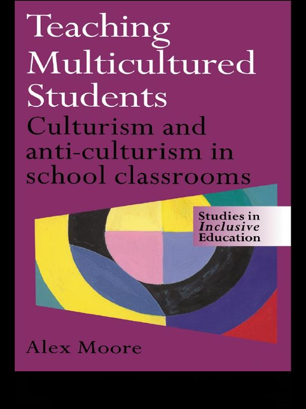 Teaching Multicultured Students by Alex Moore