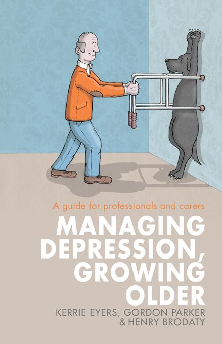 Managing Depression, Growing Older by Gordon Parker, Henry Brodaty, Kerrie Eyers