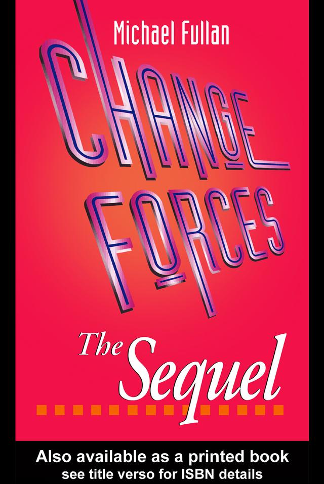 Change Forces - The Sequel by Michael G. Fullan