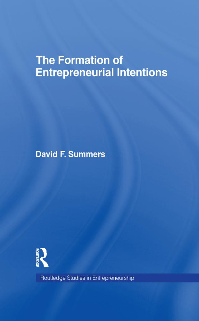 Forming Entrepreneurial Intentions by David F. Summers