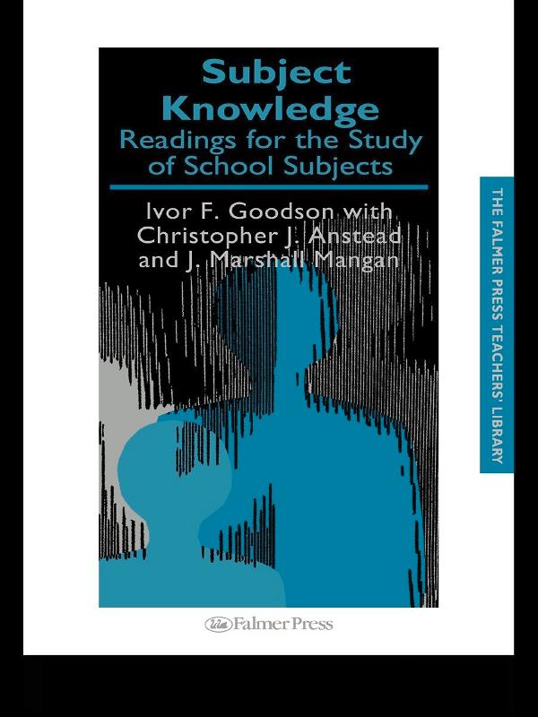 Subject Knowledge by Christopher J. Anstead, Ivor F Goodson, J. Marshall Mangan