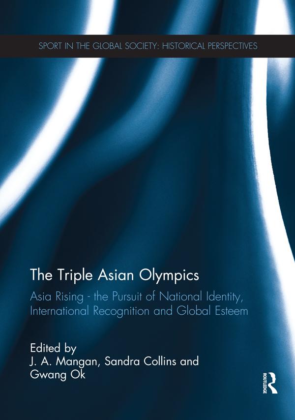 The Triple Asian Olympics - Asia Rising by Gwang Ok, J. A. Mangan, Sandra Collins