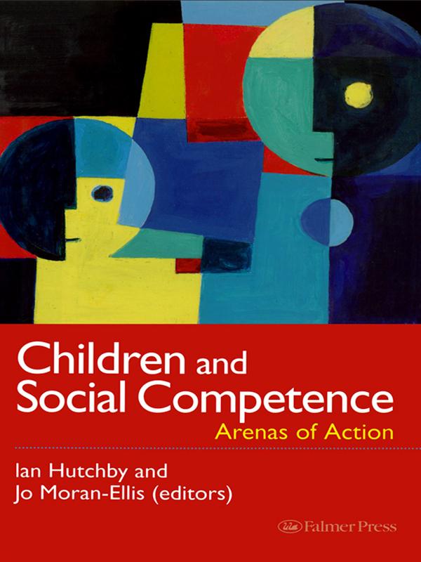Children And Social Competence by Ian Hutchby, Jo Moran-Ellis