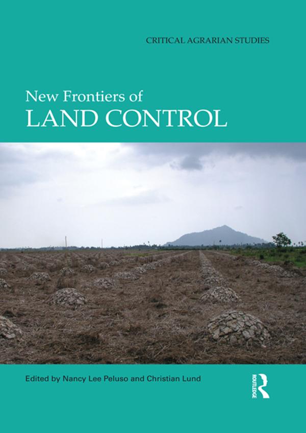New Frontiers of Land Control by Christian Lund, Nancy Peluso