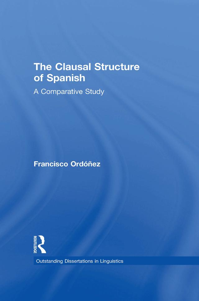 The Clausal Structure of Spanish by Francisco Ordonez
