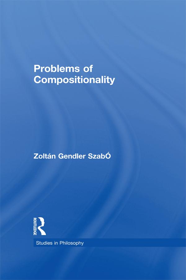 Problems of Compositionality by Zoltán Gendler Szabó