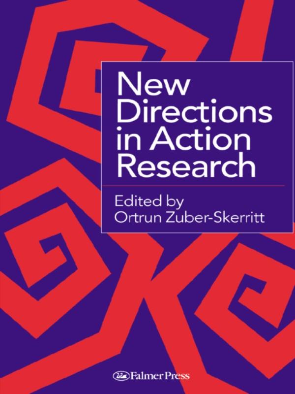 New Directions in Action Research by Ortrun Zuber-Skerritt