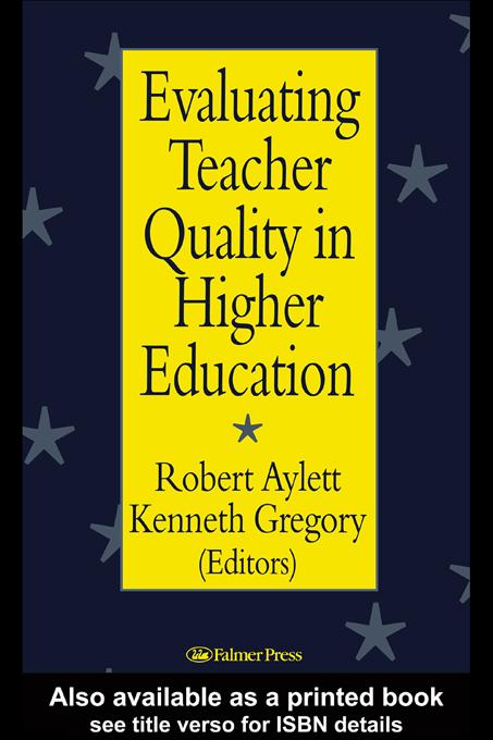 Evaluating Teacher Quality in Higher Education by Kenneth Gregory, Robert Aylett