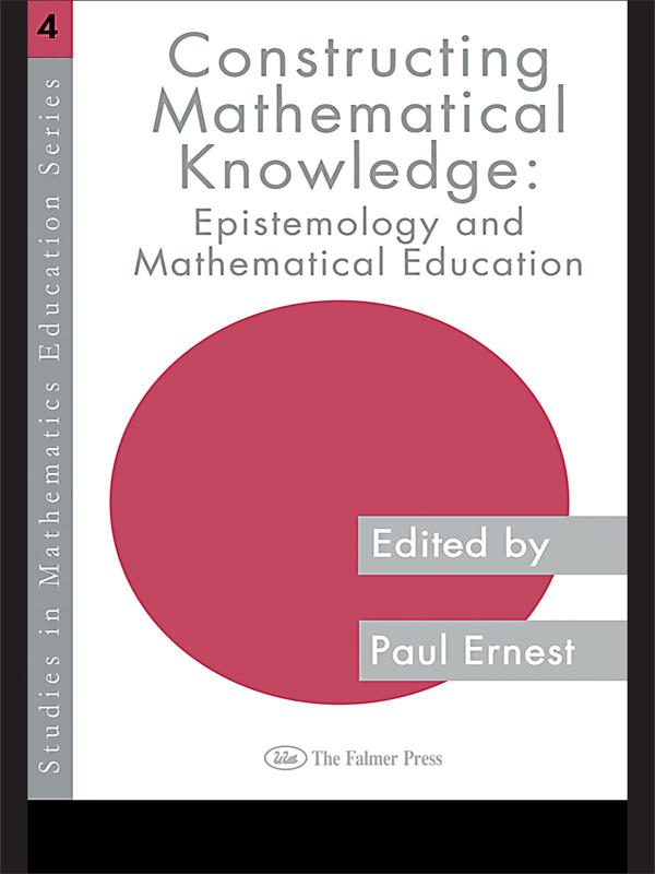 Constructing Mathematical Knowledge by Paul Ernest