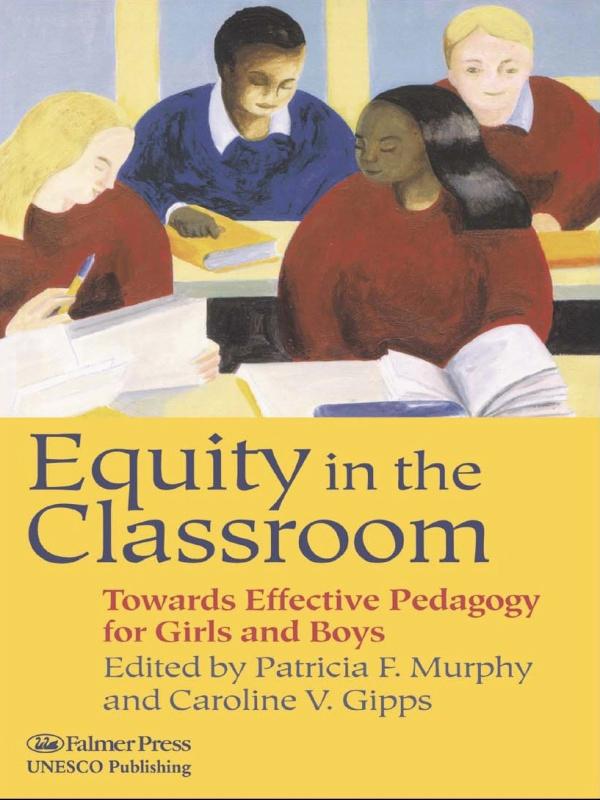 Equity in the Classroom by Caroline V. Gipps, Patricia F. Murphy