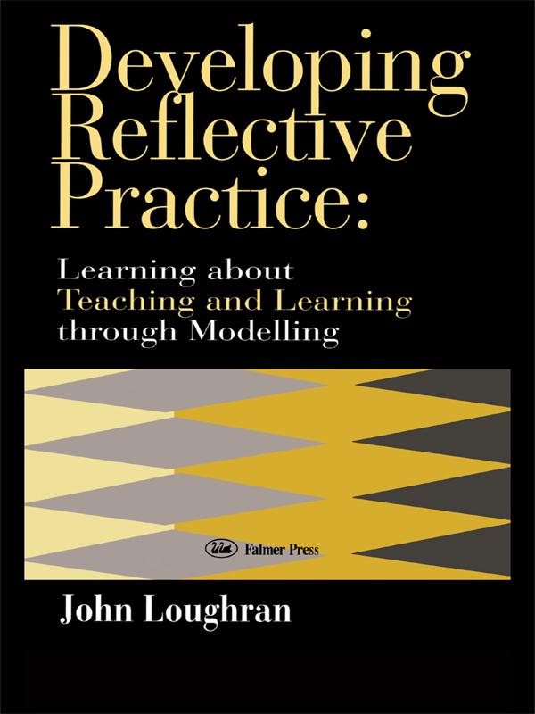 Developing Reflective Practice by J. John Loughran