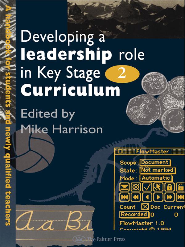 Developing A Leadership Role Within The Key Stage 2 Curriculum by Mike Harrison