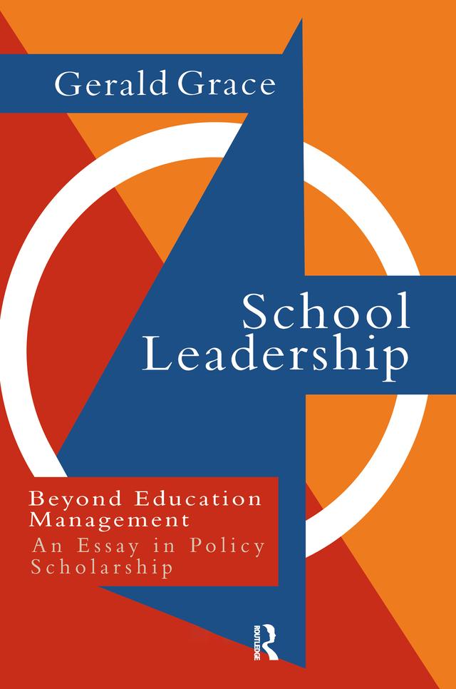 School Leadership by Gerald Grace, Professor Gerald Grace