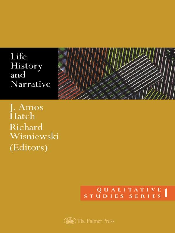 Life History and Narrative by J. Amos Hatch, Richard Wisniewski