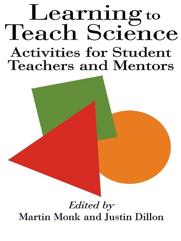 Learning To Teach Science by Justin Dillon, Martin Monk