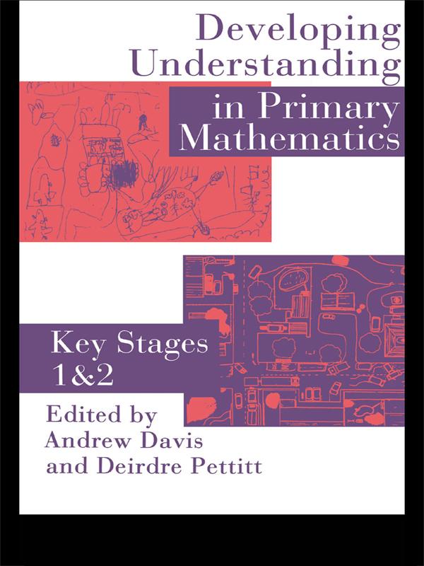 Developing Understanding In Primary Mathematics by Andrew Davis, Deirdre Pettitt