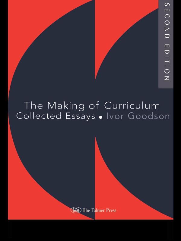 The Making Of The Curriculum by Ivor F Goodson