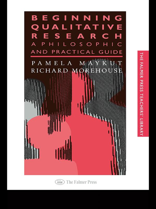 Beginning Qualitative Research by Pamela Maykut, Richard Morehouse