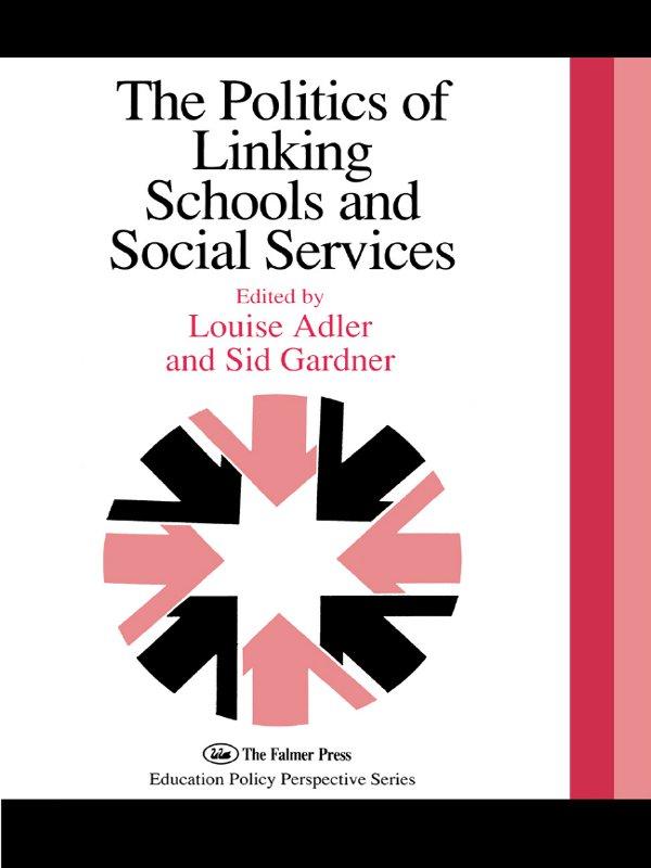 The Politics Of Linking Schools And Social Services