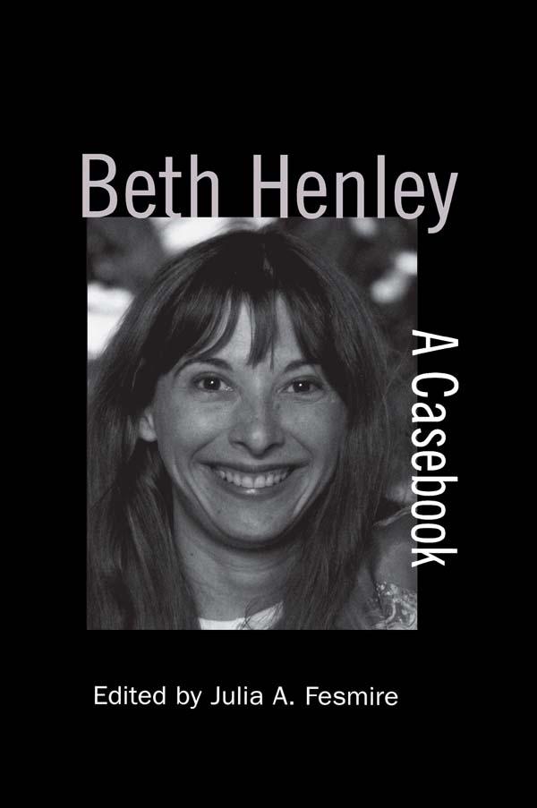 Beth Henley by Julia A. Fesmire