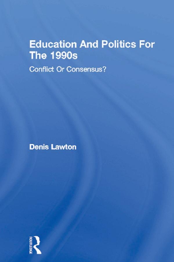Education And Politics For The 1990s by Denis Lawton