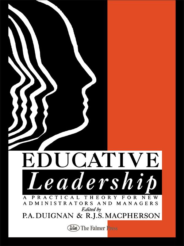 Educative Leadership by P.A. Duignan, R.J.S. Macpherson