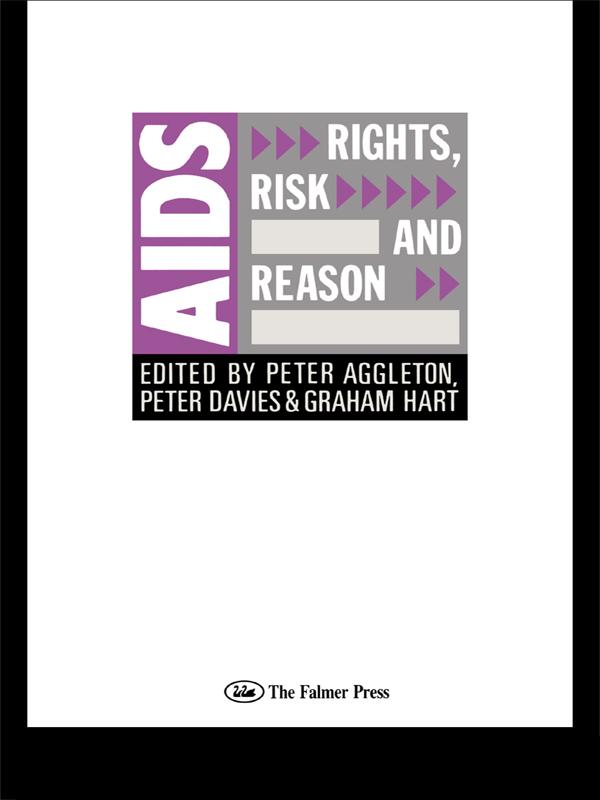 AIDS: Rights, Risk and Reason by Graham Hart, Peter Aggleton, Peter Davies