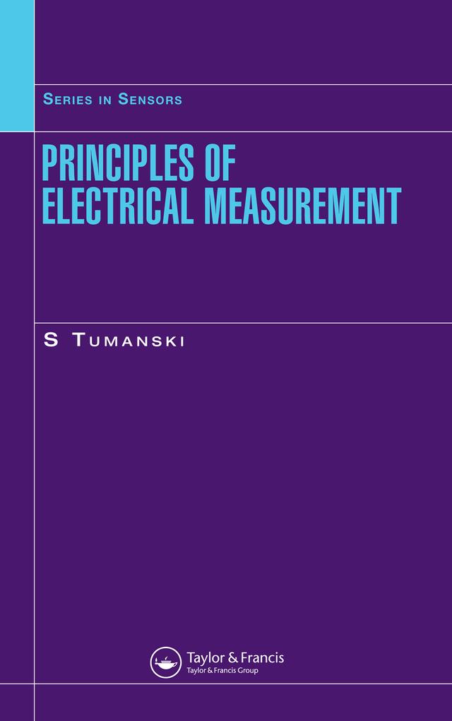 Principles of Electrical Measurement by Slawomir Tumanski